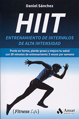 Hiit: Entrenamiento de intervalos de alta intensidad (Fitness Life) Hiit: Entrenamiento de intervalos de alta intensidad (Fitness Life)
