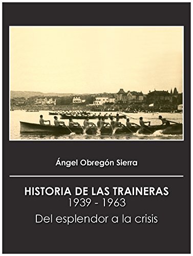 Historia de las traineras (1939-1963)
