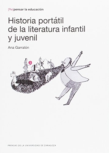 HISTORIA PORTATÍL DE LA LITERATURA INFANTIL ((Re)pensar la educación) - 9788416933518 HISTORIA PORTATÍL DE LA LITERATURA INFANTIL ((Re)pensar la educación) - 9788416933518