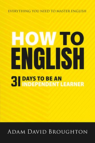 How To English: 31 Days to be an independent learner (English Edition) How To English: 31 Days to be an independent learner (English Edition)