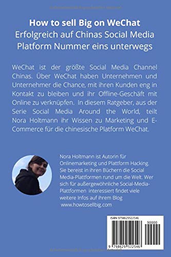 How to sell big on WeChat (German Edition): China Marketing: Neue Kunden und Umsatz über WeChat gewinnen. Der profitable Einstieg in den chinesischen Markt über Chinas Social-Media-Kanal #1