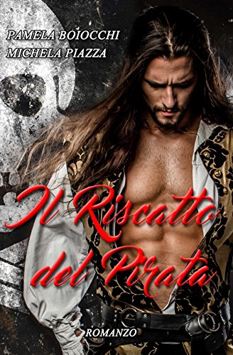 Il riscatto del pirata (Italian Edition)