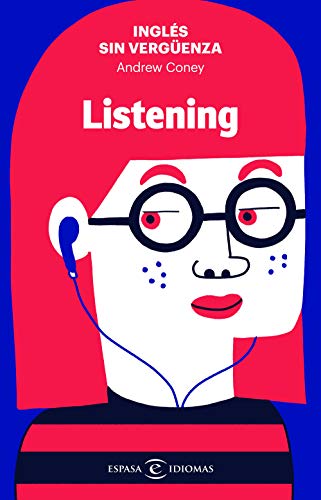 Inglés sin vergüenza: Listening (IDIOMAS) Inglés sin vergüenza: Listening (IDIOMAS)