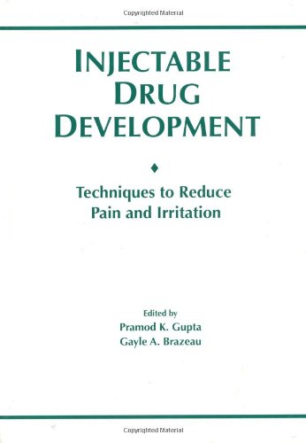 Injectable Drug Development: Techniques to Reduce Pain and Irritation Injectable Drug Development: Techniques to Reduce Pain and Irritation