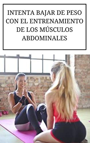 Intenta bajar de peso con el entrenamiento de los músculos abdominales