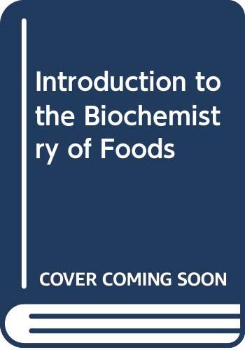 Introduction to the Biochemistry of Foods