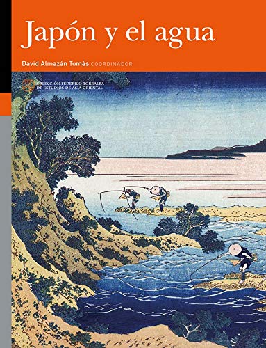 JAPÓN Y EL AGUA (Colección Federico Torralba de Estudios de Asia Oriental)
