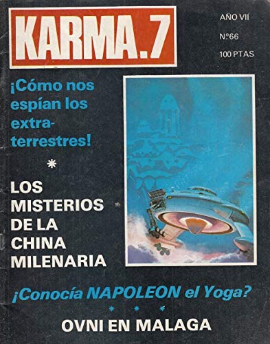 KARMA. 7. CÓMO NOS ESPÍAN LOS EXTRATERRESTRES; LOS MISTERIOS DE LA CHINA MILENARIA; ¡CONOCÍA NAPOLEÓN EL YOGA?; OVNI EN MÁLAGA; PARAPSICOLOGIA, EL FANTASMA ESE INSOLITO PERSO