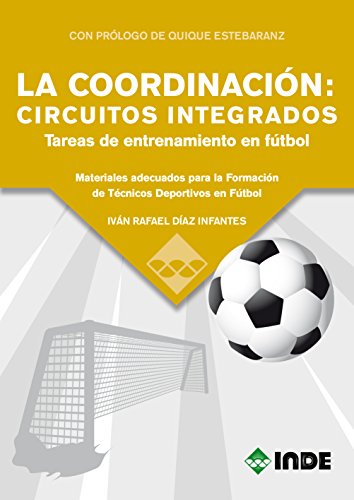 LA COODINACIÓN: CIRCUITOS INTEGRADOS TAREAS DE…: Materiales adecuados para la Formación de Técnicos Deportivos en Fútbol (DEPORTES)