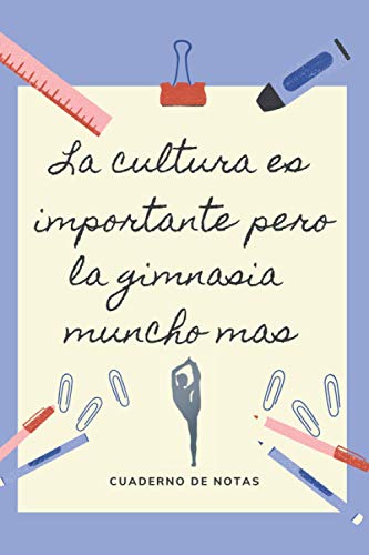LA EDUCACION ES IMPORTANTE PERO LA GIMNASIA MUNCHO MAS: CUADERNO DE NOTAS | Diario, Apuntes o Agenda | Regalo Original y Divertido para Amantes de la Gimnasia Rítmica. LA EDUCACION ES IMPORTANTE PERO LA GIMNASIA MUNCHO MAS: CUADERNO DE NOTAS | Diario, Apuntes o Agenda | Regalo Original y Divertido para Amantes de la Gimnasia Rítmica.