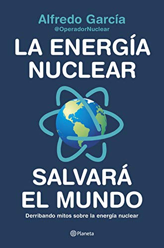 La energía nuclear salvará el mundo: Derribando mitos sobre la energía nuclear