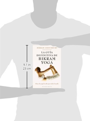 La guia definitiva de Bikram Yoga: Clases de Yoga de Calor Para Todo el Mundo (SALUD Y VIDA NATURAL) La guia definitiva de Bikram Yoga: Clases de Yoga de Calor Para Todo el Mundo (SALUD Y VIDA NATURAL)