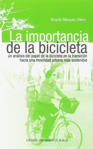 LA IMPORTANCIA DE LA BICICLETA: Un análisis del papel de la bicicleta en la transición hacia una movilidad urbana más sostenible: 4 (Sostenibilidad) LA IMPORTANCIA DE LA BICICLETA: Un análisis del papel de la bicicleta en la transición hacia una movilidad urbana más sostenible: 4 (Sostenibilidad)