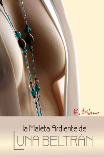 La maleta ardiente de Luna Beltrán La maleta ardiente de Luna Beltrán