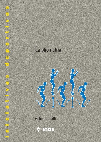 La Pliometría: 304 (Rendimiento deportivo) La Pliometría: 304 (Rendimiento deportivo)