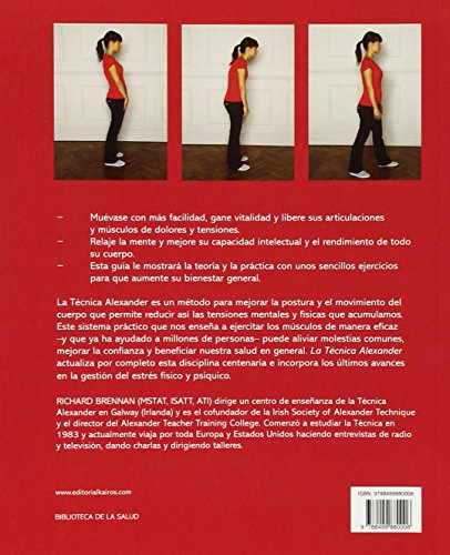 La técnica Alexander: Una guía completa para la salud, la postura y la forma física: Una Guia Completa Para La Salud, La Postura y La Forma Fisica (Biblioteca de la Salud)