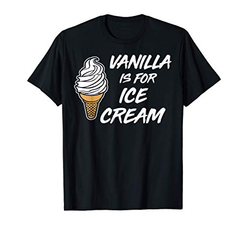 La vainilla es para helado Kinky BDSM Camiseta
