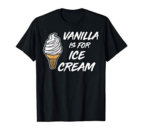 La vainilla es para helado Kinky BDSM Camiseta La vainilla es para helado Kinky BDSM Camiseta