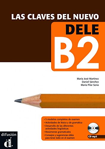 Las Claves Del Nuevo Dele: Libro + B2: Las claves del nuevo DELEB2 (Ele - Texto Español)