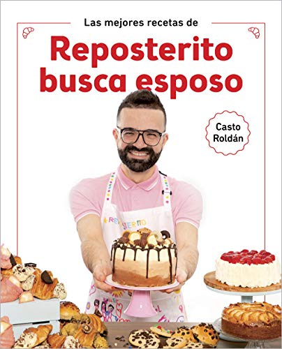 Las mejores recetas de Reposterito busca esposo (Cocina casera)