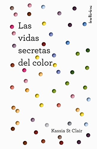 Las vidas secretas del color (Indicios no ficción) Las vidas secretas del color (Indicios no ficción)