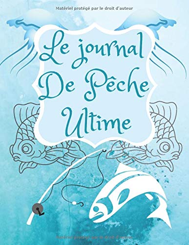 Le journal De Pêche Ultime: carnet de pêche pour mon neveu, cadeaux de journal, 140 pages Le journal De Pêche Ultime: carnet de pêche pour mon neveu, cadeaux de journal, 140 pages
