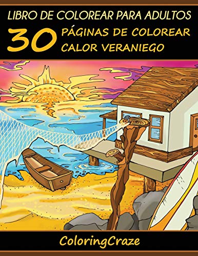 Libro de Colorear para Adultos: 30 Páginas de Colorear Calor Veraniego: Volume 2 (Estaciones Coloridas)