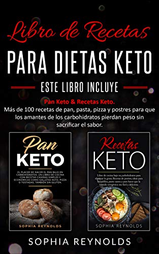 Libro de recetas para dietas keto.: Pan Keto & Recetas Keto. Más de 100 recetas de pan, pasta, pizza y postres para que los amante de los carbohidratos pierdan peso sin sacrificar el sabor.