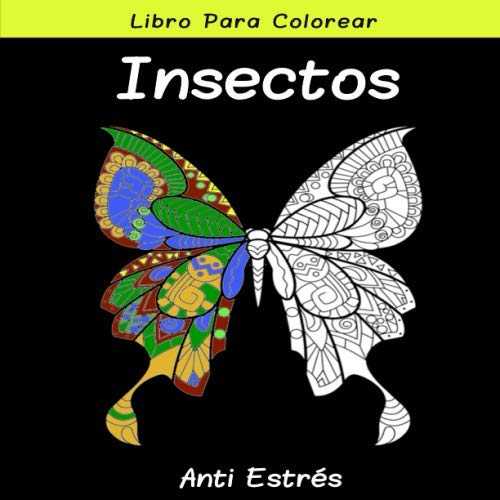 Libro para Colorear Edición Insectos Anti Estrés: Tamaño Cuadrado 21.5x21.5cm | Regalo Original para Adultos | Mariposas, Escarabajos, Saltamontes...