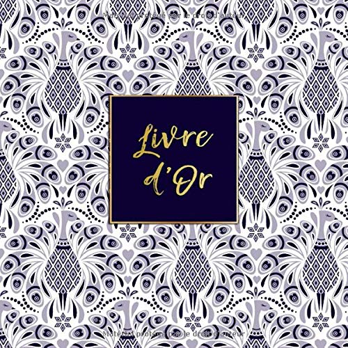 Livre d'Or: Mariages, Noces, Pacs, Anniversaires...: Motif Paon avec Design intérieur - Format Carré 21x21 - 100 pages Livre d'Or: Mariages, Noces, Pacs, Anniversaires...: Motif Paon avec Design intérieur - Format Carré 21x21 - 100 pages