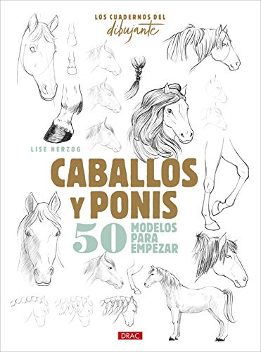 Los Cuadernos Del Dibujante. Caballos Y Ponis: 50 modelos para empezar