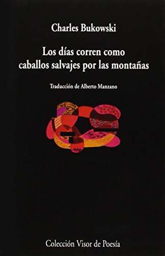 Los días corren como caballos salvajes por las montañas: 874 (Visor de Poesía) Los días corren como caballos salvajes por las montañas: 874 (Visor de Poesía)