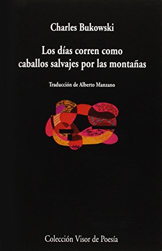 Los días corren como caballos salvajes por las montañas: 874 (Visor de Poesía)