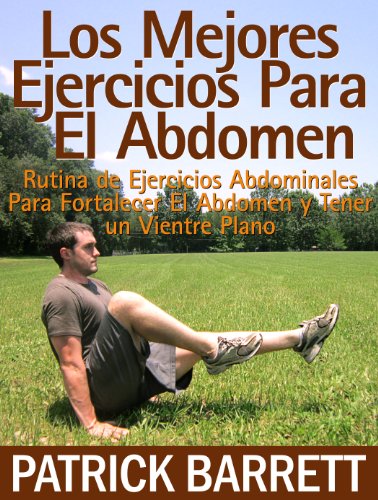 Los mejores ejercicios para el abdomen: Rutina abdominal para fortalecer el centro y para tener un abdomen plano