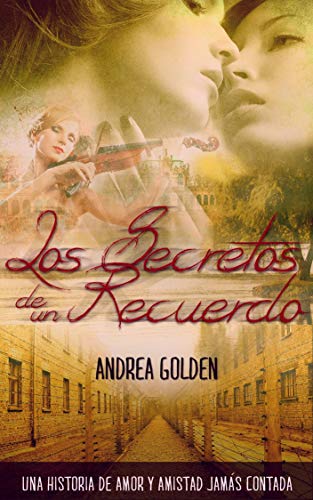 Los Secretos de un Recuerdo: (NOVELA HISTÓRICA, NOVELA ROMÁNTICA, SUSPENSE E INTRIGA) Los Secretos de un Recuerdo: (NOVELA HISTÓRICA, NOVELA ROMÁNTICA, SUSPENSE E INTRIGA)