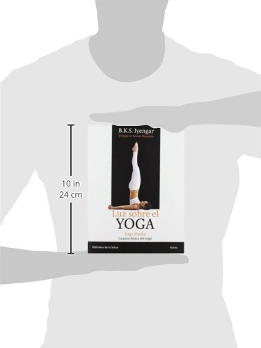 Luz sobre el Yoga: Yoga Dipika. La guía definitiva para la práctica del yoga (Biblioteca de la Salud)