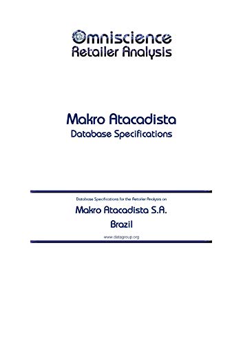 Makro Atacadista S.A. - Brazil: Retailer Analysis Database Specifications (Omniscience Retailer Analysis - Brazil Book 61398) (English Edition) Makro Atacadista S.A. - Brazil: Retailer Analysis Database Specifications (Omniscience Retailer Analysis - Brazil Book 61398) (English Edition)