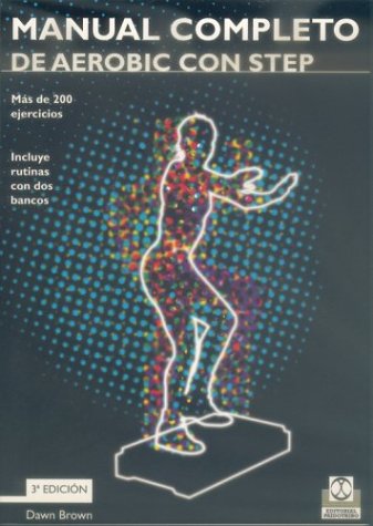 Manual Completo de Aerobic Con Step (Deportes) Manual Completo de Aerobic Con Step (Deportes)