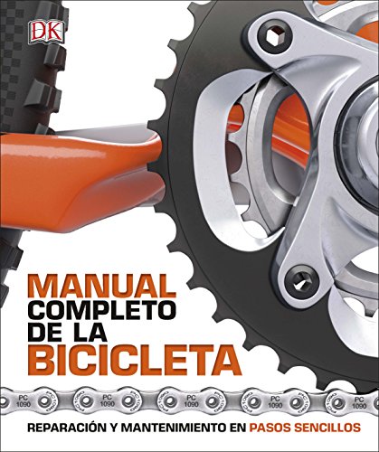 Manual completo de la bicicleta: Reparación y mantenimiento en pasos sencillos (Estilo de vida) Manual completo de la bicicleta: Reparación y mantenimiento en pasos sencillos (Estilo de vida)