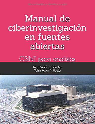 Manual de ciberinvestigación en fuentes abiertas: OSINT para analistas Manual de ciberinvestigación en fuentes abiertas: OSINT para analistas