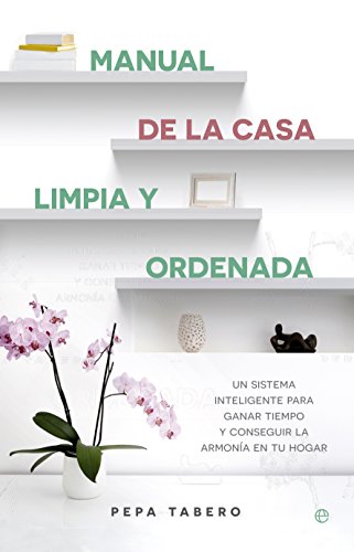 Manual de la casa limpia y ordenada (Fuera de colección) Manual de la casa limpia y ordenada (Fuera de colección)