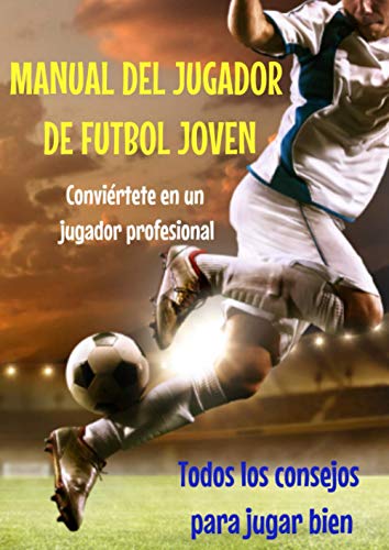 Manual del jugador de futbol joven-libro futbol españa-libro atletico de madrid-quiero ser futbolista-tecnica futbol: guia de futbol-vamos al ... futbol sala-ejercicios futbol niños