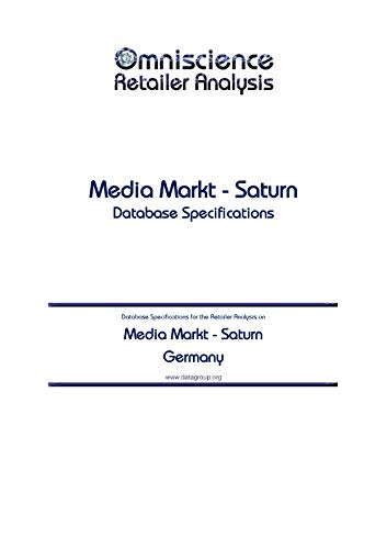 Media Markt - Saturn - Germany: Retailer Analysis Database Specifications (Omniscience Retailer Analysis - Germany Book 64415) (English Edition)