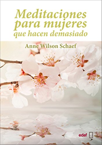 MEDITACIONES PARA MUJERES QUE HACEN DEMASIADO (Psicología y Autoayuda)