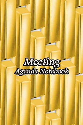 Meeting Agenda Notebook: Business Organizer Event Planning Meeting Minutes Taking Notes Record Log Book Meetings Journal Secretary Attendees Planner | Gold Bar Cover