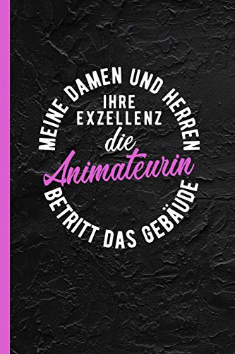 Meine Damen und Herren ihre Exzellenz die Animateurin betritt das Gebäude: Notizbuch, Journal oder Tagebuch für Beruf - liniert m. Überschrift