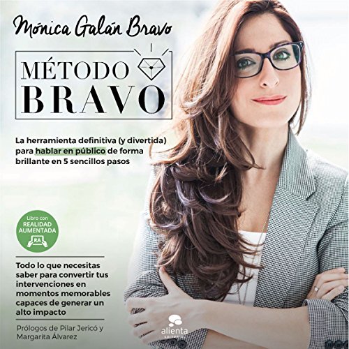 Método Bravo: La herramienta definitiva (y divertida) para hablar en público de forma brillante en 5 sencillos pasos (Sin colección) Método Bravo: La herramienta definitiva (y divertida) para hablar en público de forma brillante en 5 sencillos pasos (Sin colección)