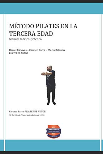 Método Pilates en la Tercera Edad: Manual teórico práctico Método Pilates en la Tercera Edad: Manual teórico práctico