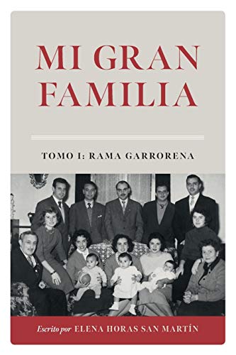 Mi Gran Familia: Tomo I : Rama Garrorena