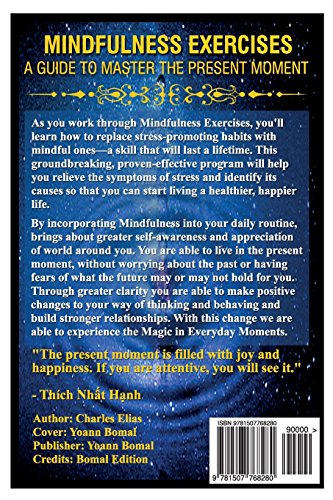 Mindfulness: Mindfulness Exercises - A Guide To Zen Meditation & To Master The Present Moment (With Pics) (Mindfulness Meditation, Buddhism for ... Zen Meditation, Pilates, Chakras, Yoga) Mindfulness: Mindfulness Exercises - A Guide To Zen Meditation & To Master The Present Moment (With Pics) (Mindfulness Meditation, Buddhism for ... Zen Meditation, Pilates, Chakras, Yoga)